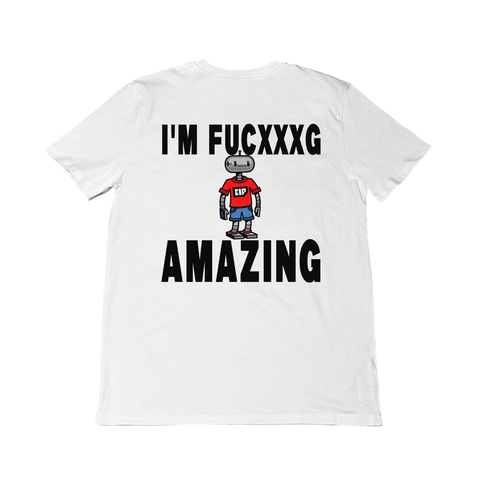 Seetees Cip's Mood I’m Fucxxxg Amazing T-shirt scritta